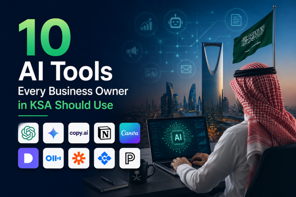 What Are the Top 10 AI Tools Every Business Owner in KSA Should Use in 2026?