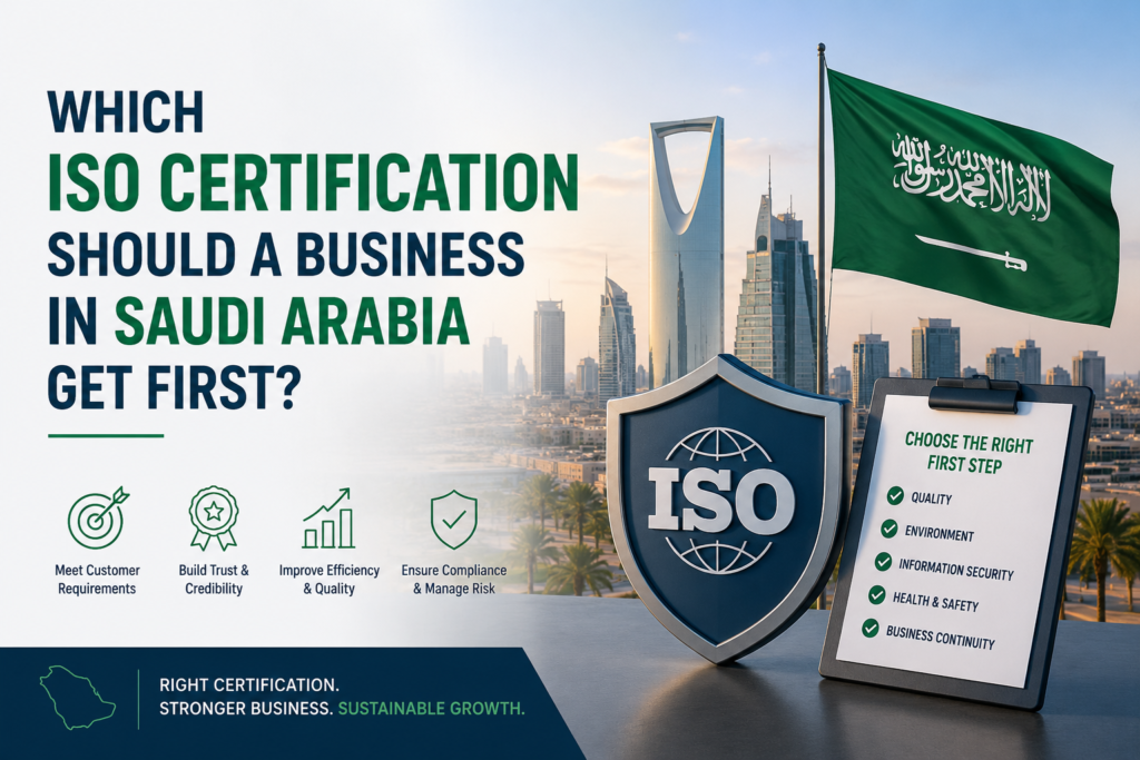Which ISO Certification Should Your Saudi Business Get First: 9001, 14001, or 45001 2 Which ISO certification should a business in Saudi Arabia get first